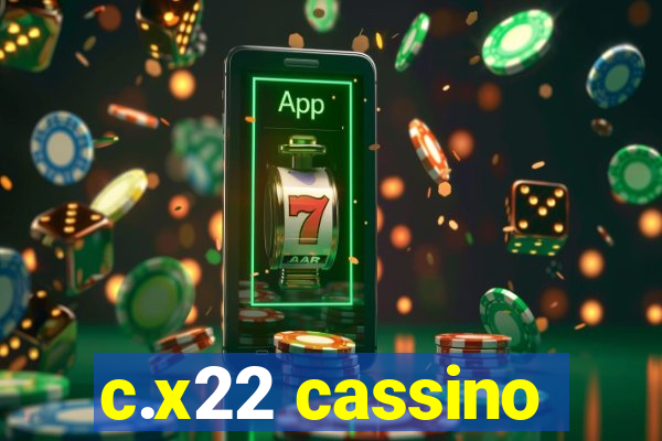 c.x22 cassino